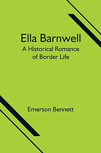 Stock image for Ella Barnwell; A Historical Romance of Border Life for sale by Lucky's Textbooks