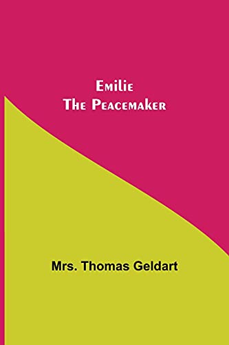 Beispielbild fr Emilie the Peacemaker zum Verkauf von Lucky's Textbooks