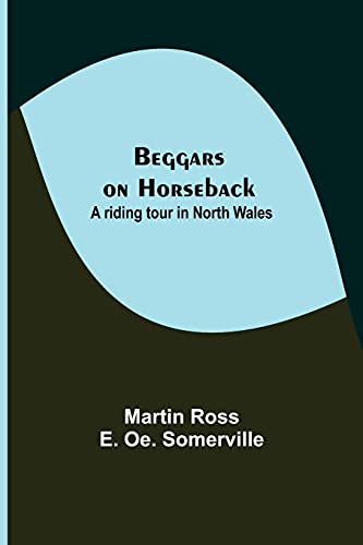 9789354752704: Beggars on Horseback; A riding tour in North Wales