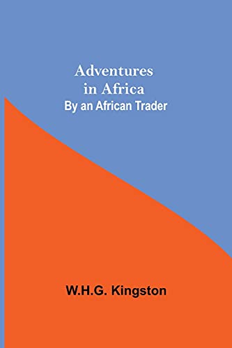 9789354752742: Adventures in Africa; By an African Trader