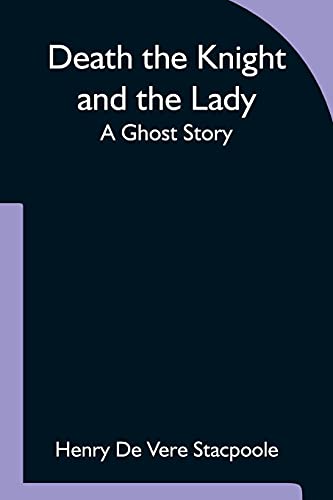 9789354752803: Death the Knight and the Lady A Ghost Story