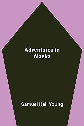 Stock image for Adventures in Alaska for sale by ThriftBooks-Dallas