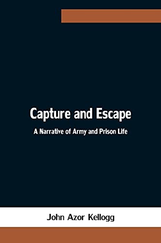 Stock image for Capture and Escape: A Narrative of Army and Prison Life for sale by Lucky's Textbooks