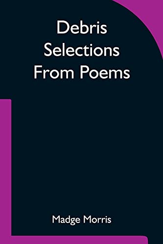 9789354753848: Debris Selections From Poems