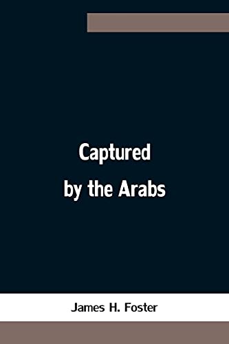 Beispielbild fr Captured by the Arabs zum Verkauf von Ria Christie Collections