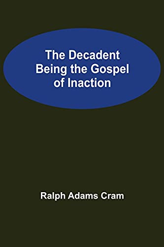 9789354754289: The Decadent Being the Gospel of Inaction