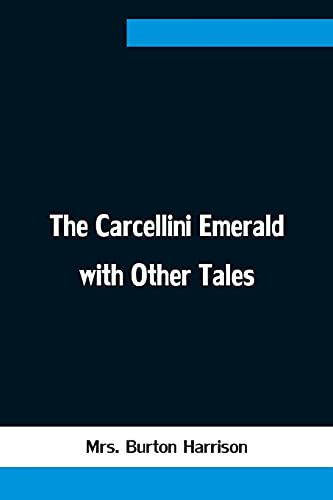 Stock image for The Carcellini Emerald with Other Tales for sale by Lucky's Textbooks