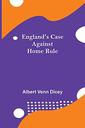 Stock image for England'S Case Against Home Rule for sale by Lucky's Textbooks