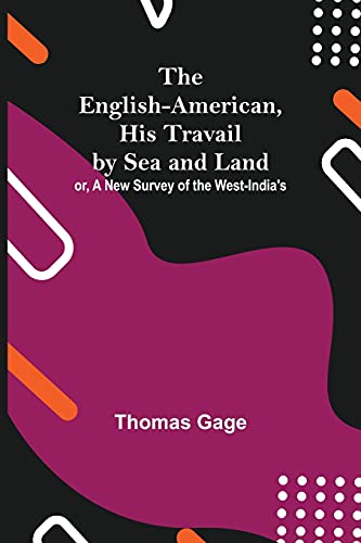Beispielbild fr The English-American, His Travail By Sea And Land: Or, A New Survey Of The West-India'S zum Verkauf von Lucky's Textbooks