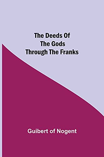 Beispielbild fr The Deeds of the Gods through the Franks zum Verkauf von Lucky's Textbooks