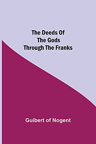 Stock image for The Deeds of the Gods through the Franks for sale by Lucky's Textbooks