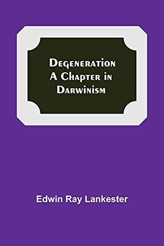 Beispielbild fr Degeneration: A Chapter In Darwinism zum Verkauf von Lucky's Textbooks