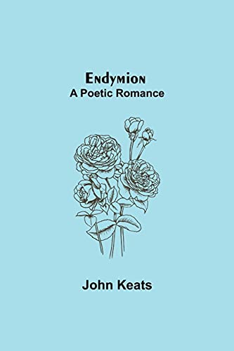 Stock image for Endymion; A Poetic Romance for sale by Lucky's Textbooks