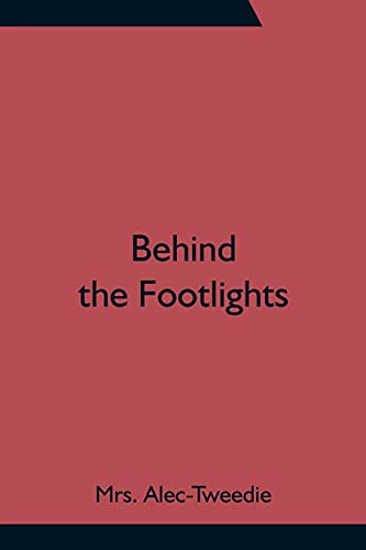 Stock image for Behind the Footlights for sale by Lucky's Textbooks