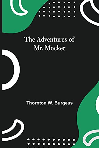 Stock image for The Adventures Of Mr. Mocker for sale by GF Books, Inc.