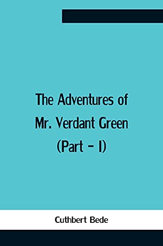 Beispielbild fr The Adventures Of Mr. Verdant Green (Part - I) zum Verkauf von Buchpark