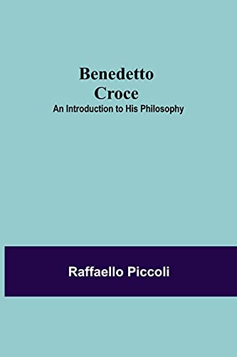 Stock image for Benedetto Croce: An Introduction To His Philosophy for sale by Lucky's Textbooks