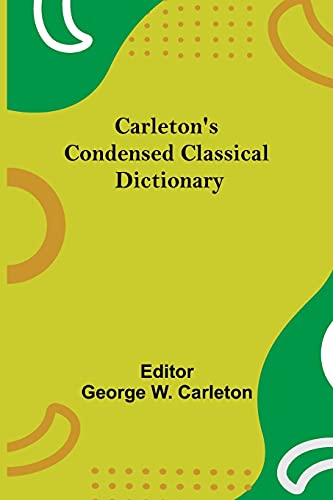 Imagen de archivo de Carleton'S Condensed Classical Dictionary a la venta por Lucky's Textbooks