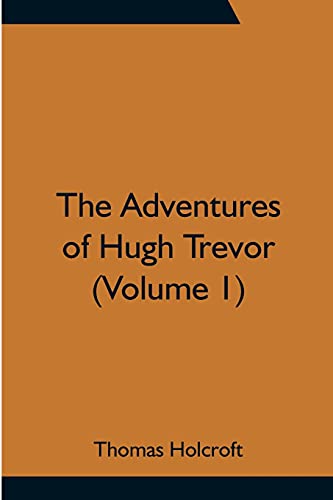 Stock image for The Adventures of Hugh Trevor (Volume 1) for sale by ThriftBooks-Atlanta