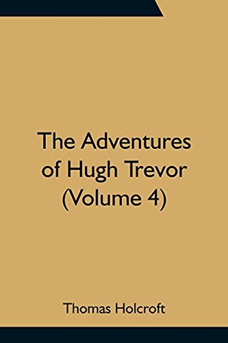 Stock image for The Adventures of Hugh Trevor (Volume 4) for sale by Lucky's Textbooks