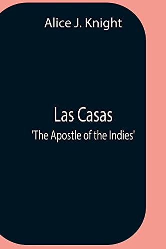 Beispielbild fr Las Casas; 'The Apostle Of The Indies' zum Verkauf von Buchpark