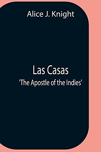 Stock image for Las Casas; 'The Apostle Of The Indies' for sale by Lucky's Textbooks
