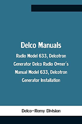 Beispielbild fr Delco Manuals: Radio Model 633, Delcotron Generator Delco Radio Owner'S Manual Model 633, Delcotron Generator Installation zum Verkauf von Lucky's Textbooks