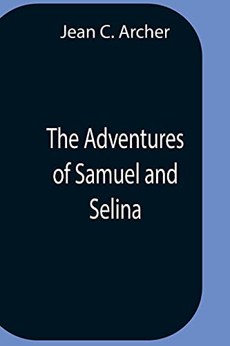 Imagen de archivo de The Adventures Of Samuel And Selina a la venta por Lucky's Textbooks