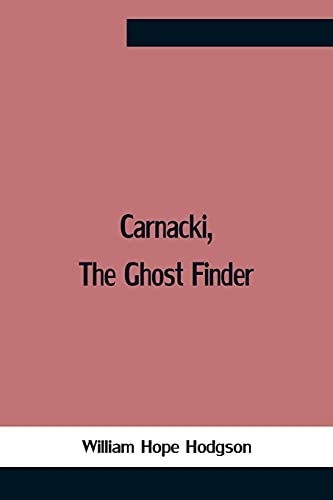 9789354758270: Carnacki, The Ghost Finder