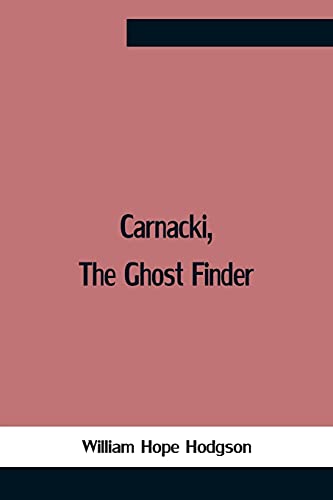 Stock image for Carnacki, The Ghost Finder for sale by Lucky's Textbooks