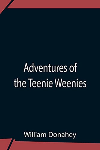 Imagen de archivo de Adventures Of The Teenie Weenies a la venta por Lucky's Textbooks