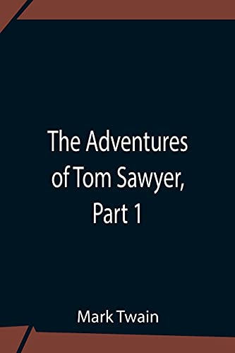 Stock image for The Adventures Of Tom Sawyer, Part 1 for sale by Chiron Media