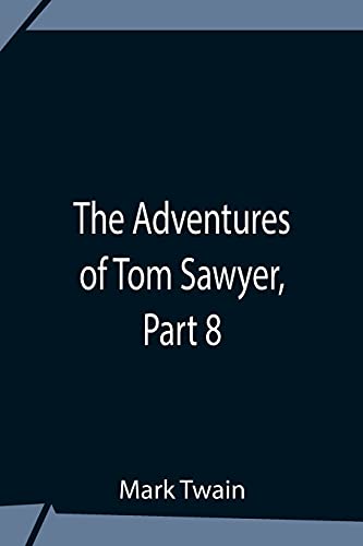 Stock image for The Adventures Of Tom Sawyer, Part 8 for sale by Chiron Media