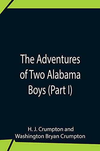 Stock image for The Adventures Of Two Alabama Boys (Part I) for sale by Lucky's Textbooks
