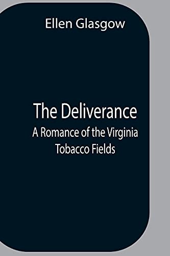 Beispielbild fr The Deliverance; A Romance Of The Virginia Tobacco Fields zum Verkauf von Buchpark