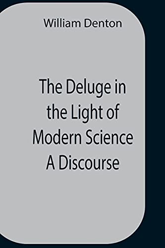 Imagen de archivo de The Deluge In The Light Of Modern Science A Discourse a la venta por Lucky's Textbooks