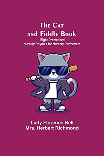 Stock image for The Cat And Fiddle Book; Eight Dramatised Nursery Rhymes For Nursery Performers for sale by Chiron Media