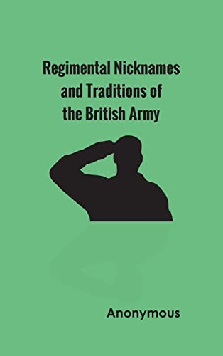 Beispielbild fr Regimental Nicknames and Traditions of the British Army zum Verkauf von Lucky's Textbooks