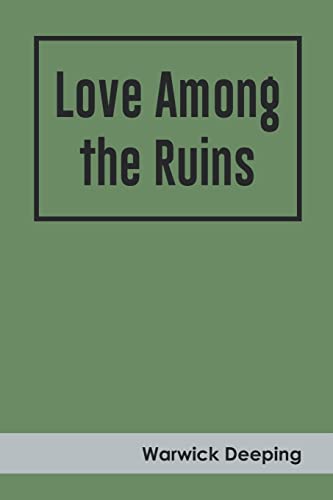 Stock image for Love Among the Ruins for sale by Ria Christie Collections