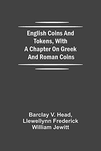 9789354840012: English Coins And Tokens, With A Chapter On Greek And Roman Coins