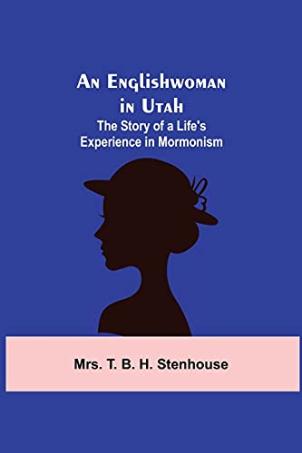 Stock image for An Englishwoman in Utah: The Story of a Life's Experience in Mormonism for sale by Lucky's Textbooks