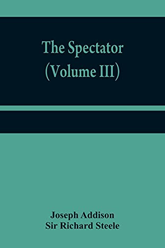 Stock image for The Spectator (Volume III) for sale by Lucky's Textbooks