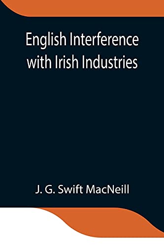 Beispielbild fr English Interference with Irish Industries zum Verkauf von Ria Christie Collections