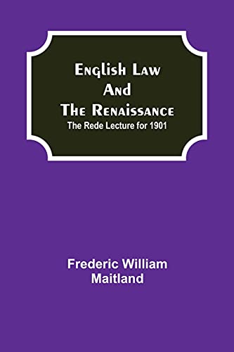 Beispielbild fr English Law and the Renaissance; The Rede Lecture for 1901 zum Verkauf von Lucky's Textbooks