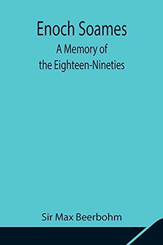 Beispielbild fr Enoch Soames: A Memory of the Eighteen-Nineties zum Verkauf von Lucky's Textbooks