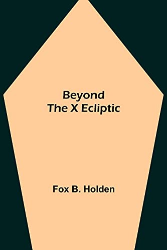 Stock image for Beyond the X Ecliptic for sale by Chiron Media
