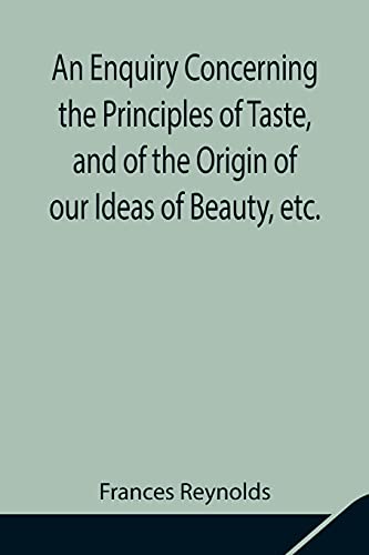 Beispielbild fr An Enquiry Concerning the Principles of Taste, and of the Origin of our Ideas of Beauty, etc. zum Verkauf von Buchpark