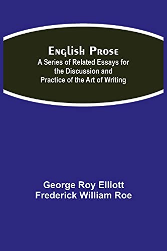 Imagen de archivo de English Prose; A Series of Related Essays for the Discussion and Practice of the Art of Writing a la venta por Lucky's Textbooks