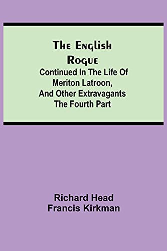 9789354841873: The English Rogue: Continued in the Life of Meriton Latroon, and Other Extravagants: The Fourth Part