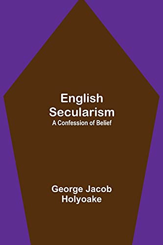 Beispielbild fr English Secularism: A Confession of Belief zum Verkauf von Lucky's Textbooks